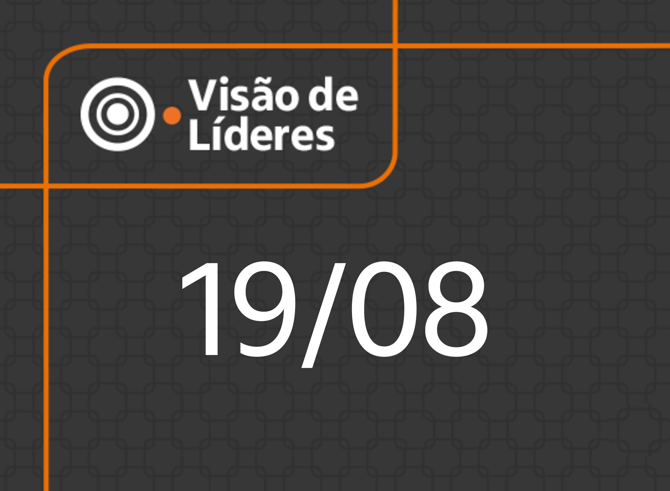 Visão de lideres 19/08