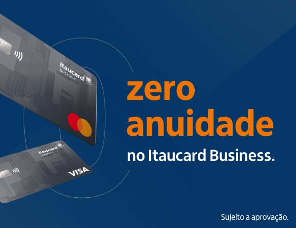fundo azul com a imagem do Itaucard business ao centro a frase zero anuidade no Itaucard business na lateral direita inferior a frase sujeito a aprovação