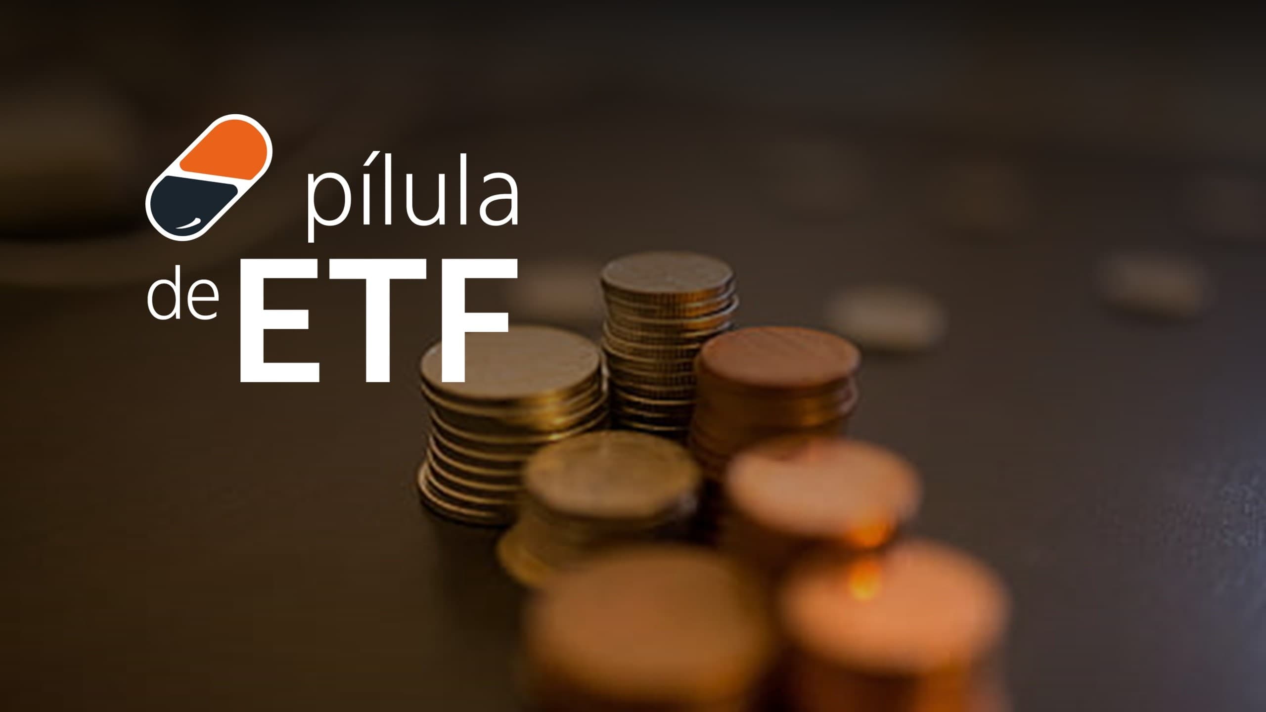Imagem com o texto "Pílula de ETFs"