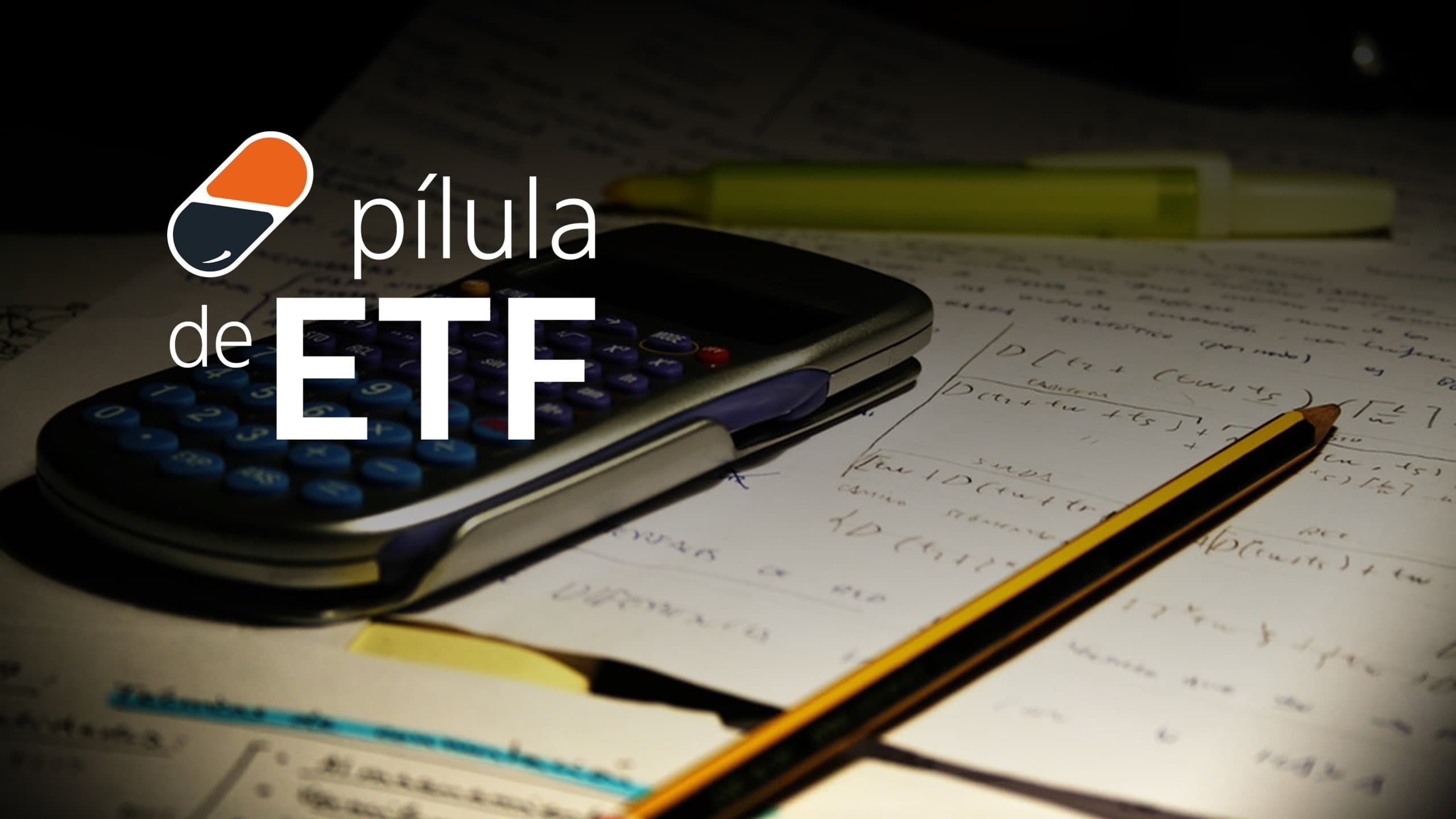 Logotipo da série Pílula de ETF sobre calculadora, lápis e anotações