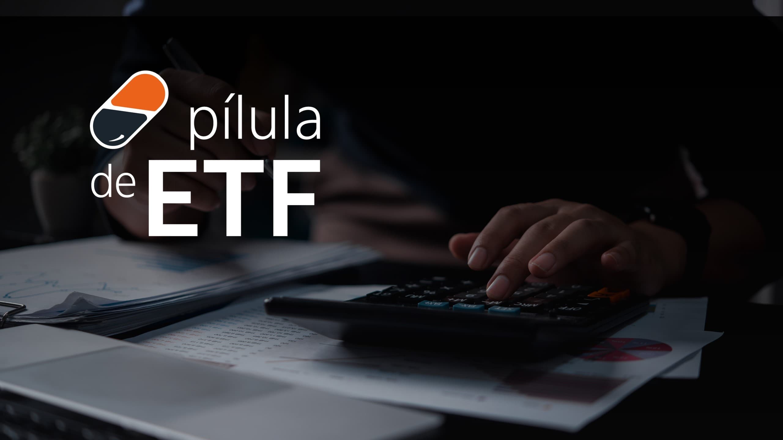 Imagem com o texto "Pílula de ETFs"