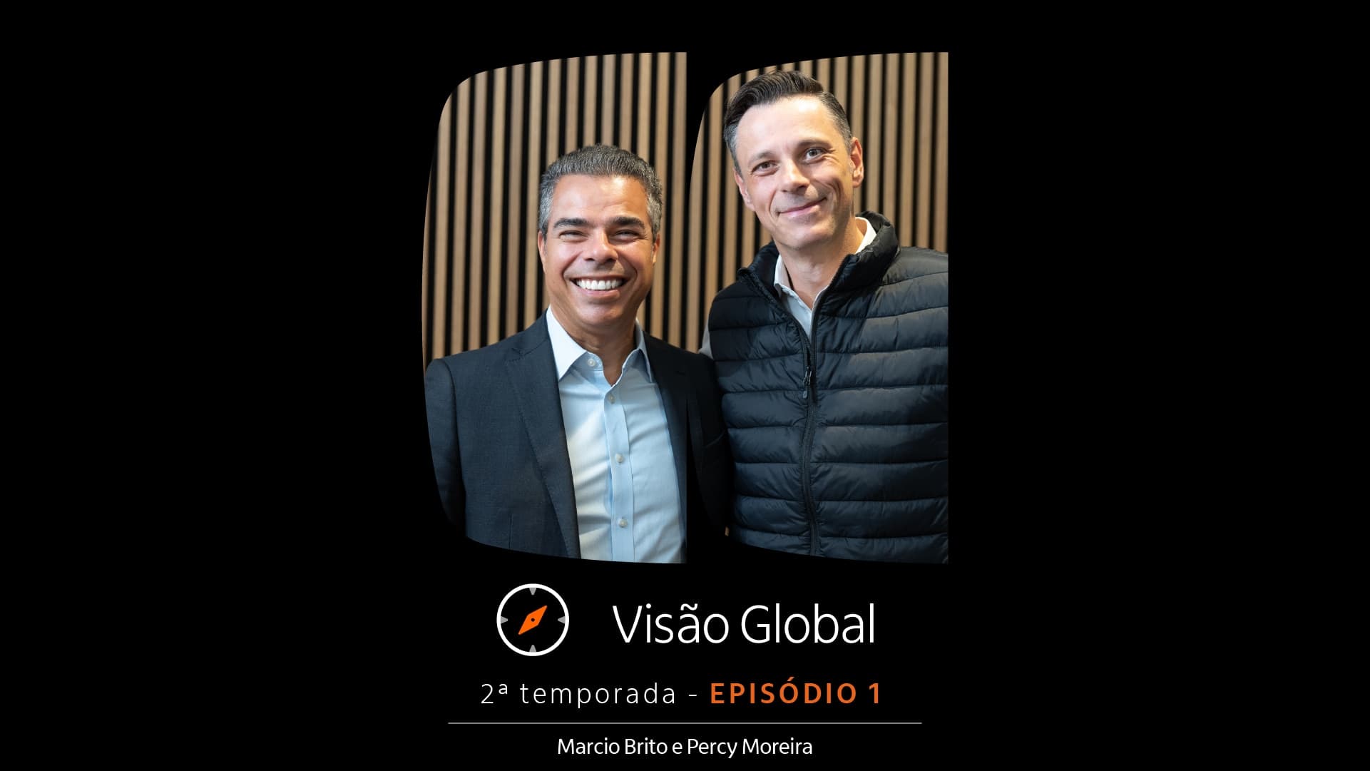 Capa da série Visão Global com foto de dois participantes e o texto: '2ª temporada – episódio 1'. Foto: Itaú Private Bank.