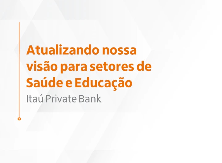 Atualizando nossa visão para setores de Saúde e Educação.
