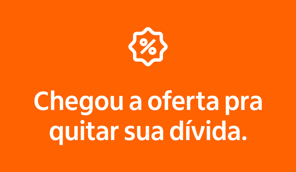 Chegou a oferta pra quitar sua dívida.