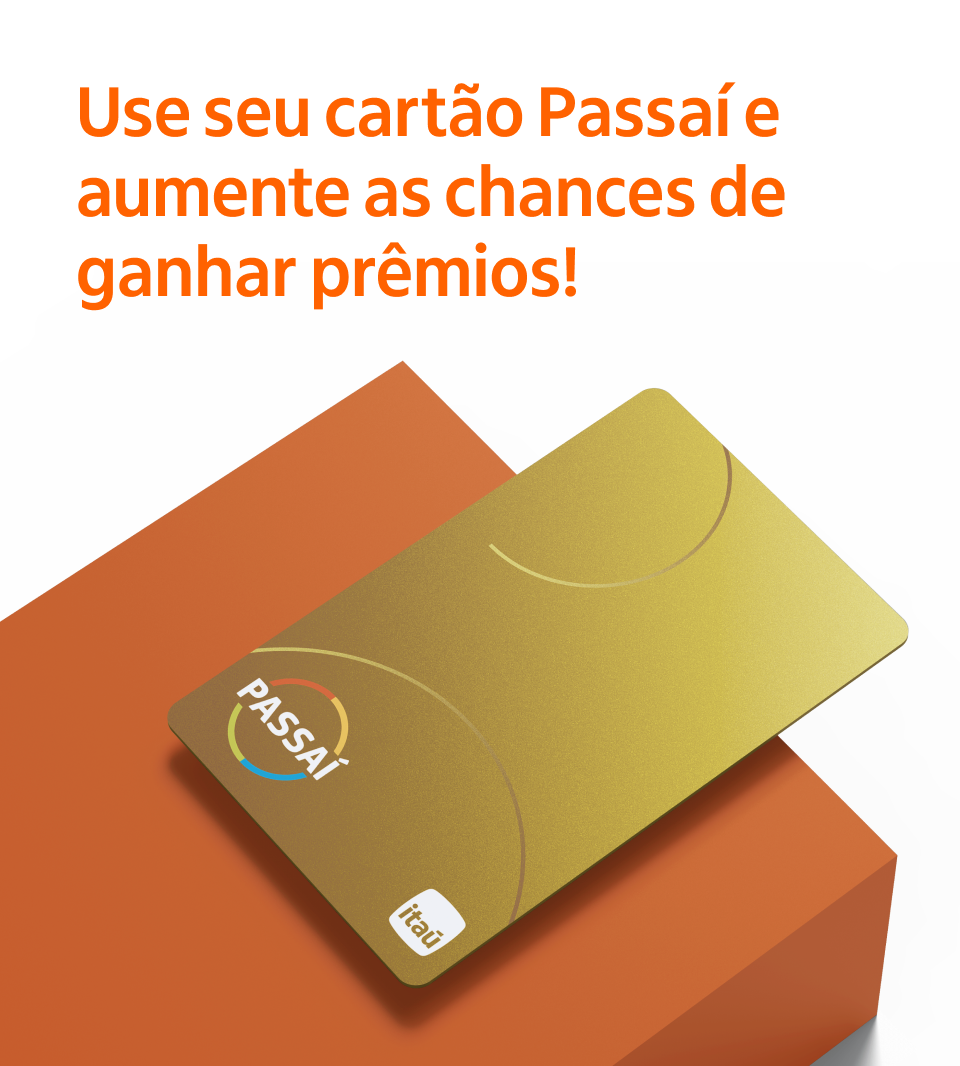 Use seu cartão Passaí e aumente as chances de ganhar prêmios!