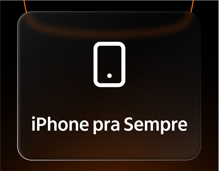 iPhone pra Sempre