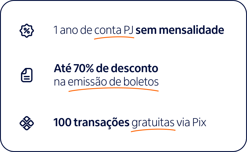 1 ano de conta PJ sem mensalidade, até 70% de desconto na emissão de boletos e 100 transações gratuitas via Pix