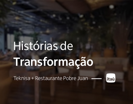 Histórias de transformação - Teknisa + Pobre Juan