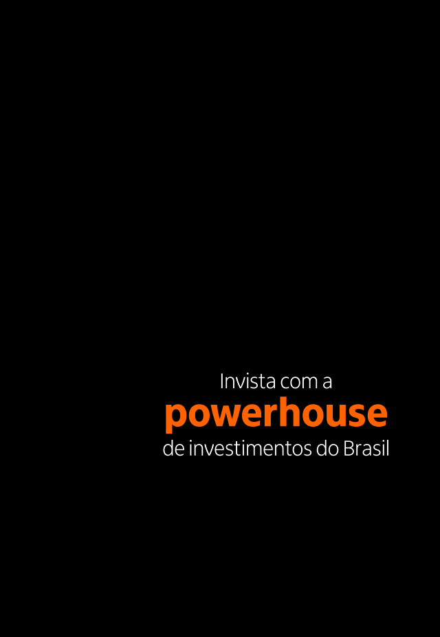Invista com a powerhouse de investimentos do Brasil