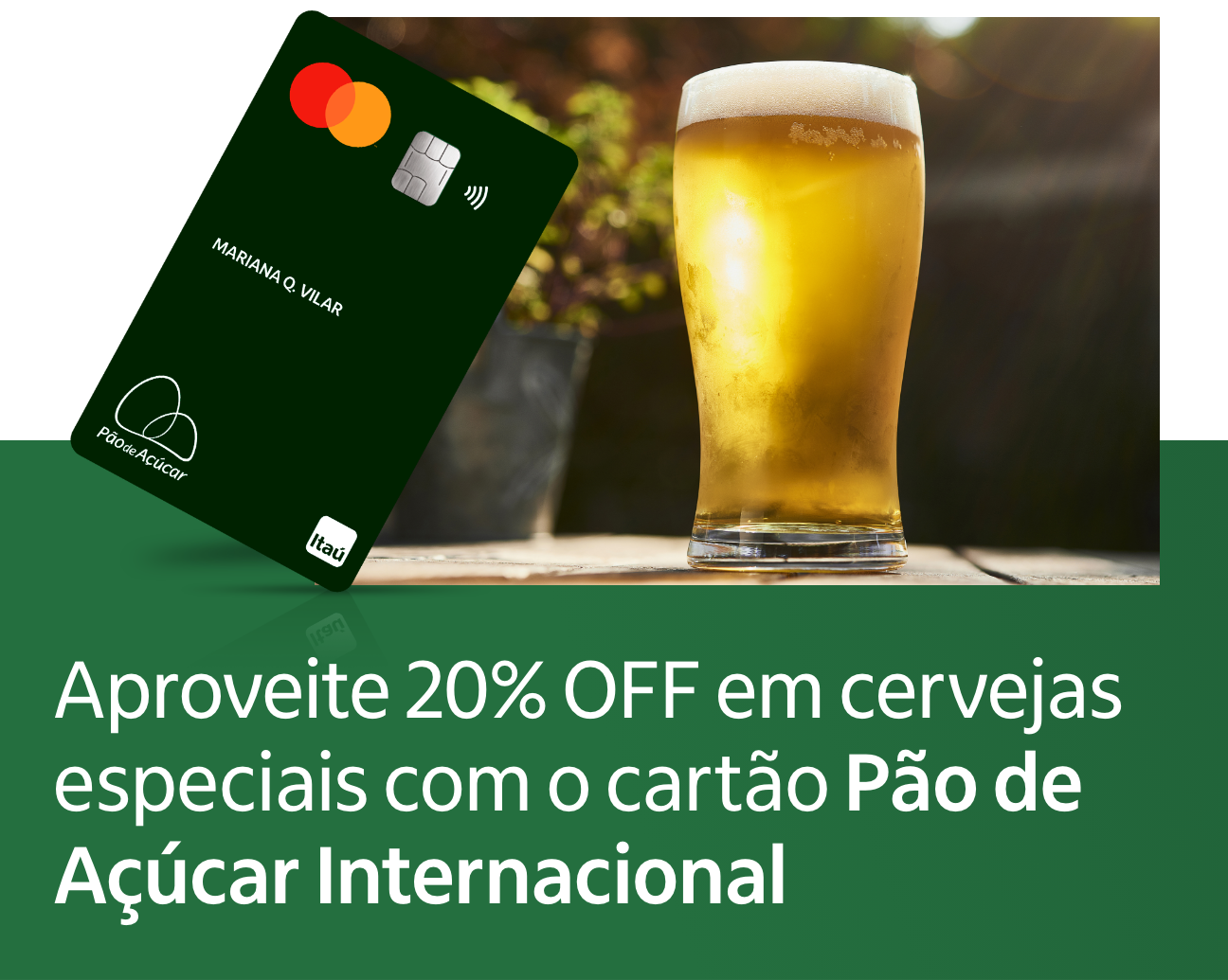 Aproveite 20% OFF em cervejas especiais com  o cartão Pão de Açúcar Itaú Internacional
