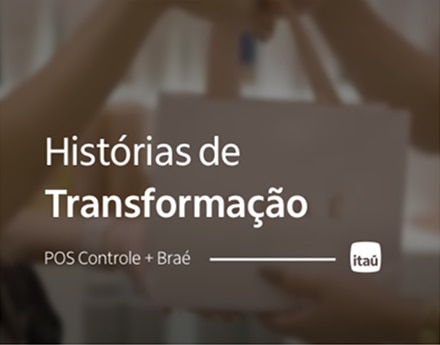 Histórias de transformação - POS Controle + Braé