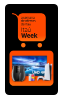 Itaú Week no Itaú Shop, com vários produtos em ofertas, como TVs, videogames, eletrodomésticos, smartphones e muito mais.