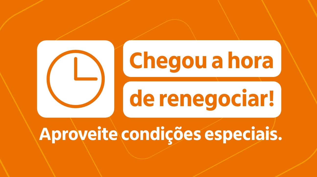 Chegou a hora de renegociar! Aproveite as melhores condições. 