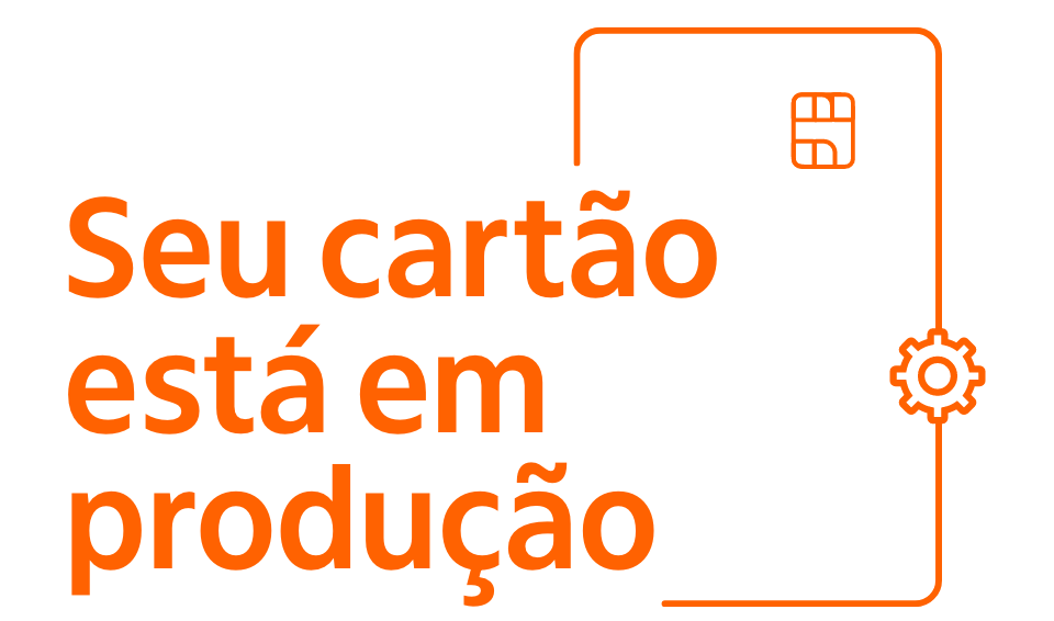 Seu cartão está em produção