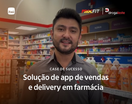 Case de Sucesso Procfit + Drogaleste – Solução delivery