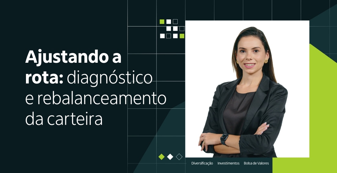 Ajustando a rota: diagnóstico e rebalanceamento da carteira