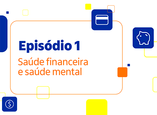 Thumnail com o episódio 1: saúde financeira e saúde mental