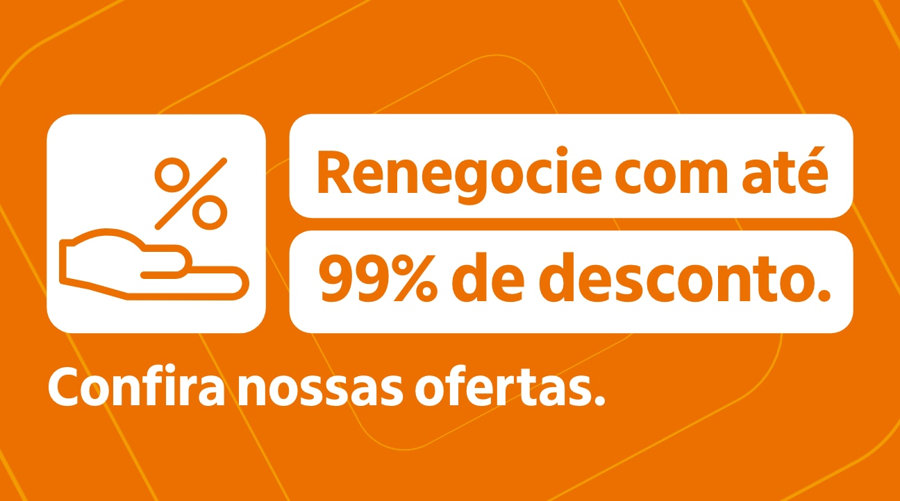 Renegocie com até 99% de desconto. Confira nossas ofertas.