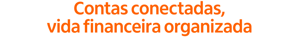 Contas conectadas, vida financeira organizada