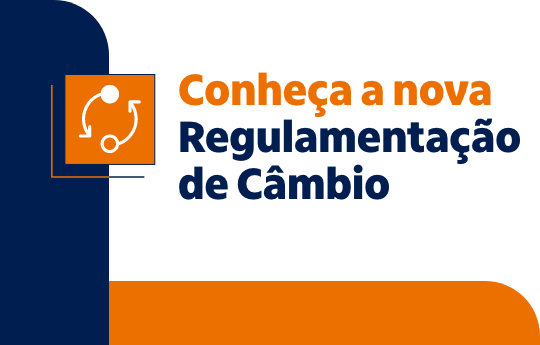 Conheça a Nova Regulamentação de Câmbio