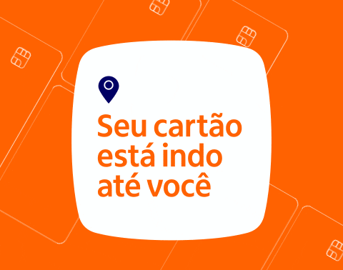 Seu cartão está indo até você