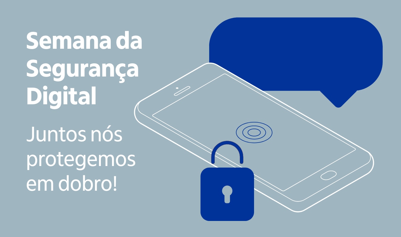 Semana da Segurana Digital. Juntos ns protegemos em dobro! 