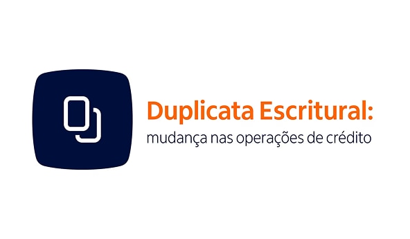 Imagem com fundo branco e um texto escrito "Duplicata Escritural: mudança nas operações de crédito" e um ícone de duplicata azul ao lado esquerdo.