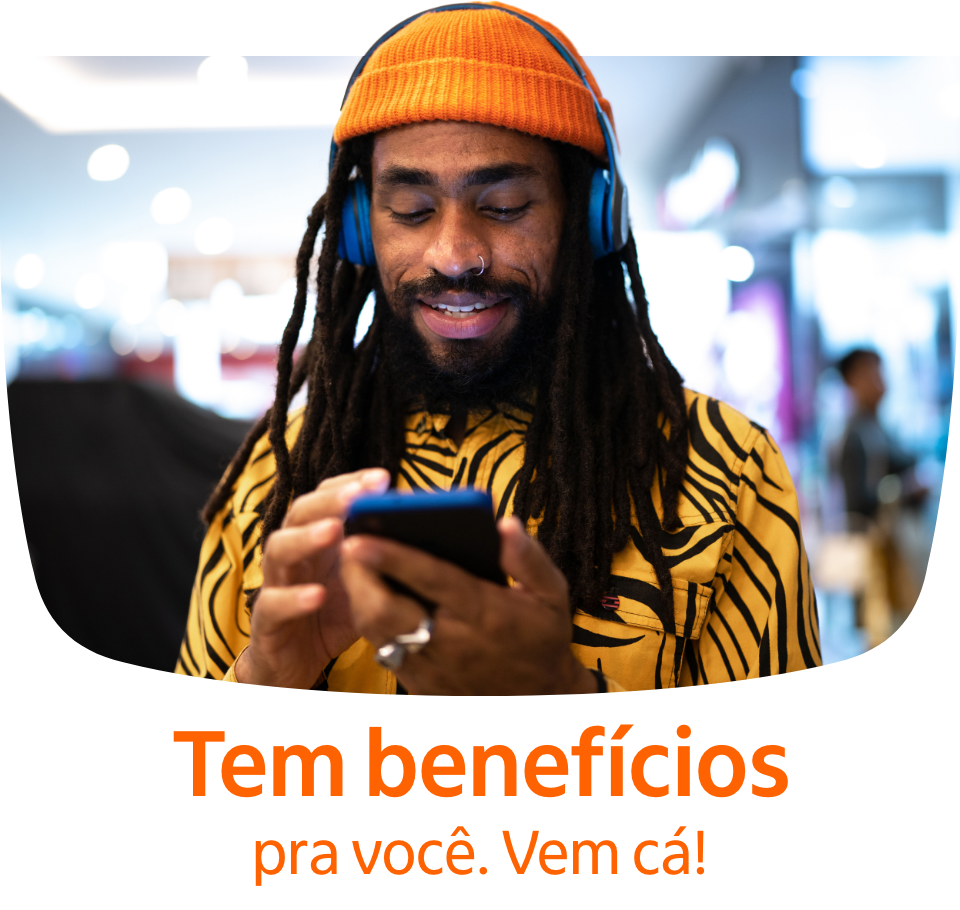 tem benefícios pra você. vem cá!