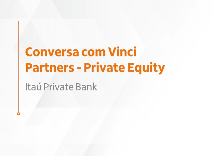 Thumb "Conversa com Vinci Partners - Private Equity".