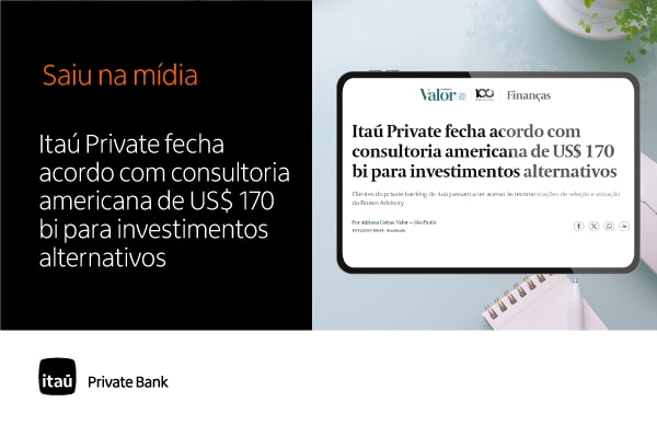 Imagem ilustrativa: Itaú Private Bank e Brown Advisory se unem para oferecer investimentos alternativos exclusivos