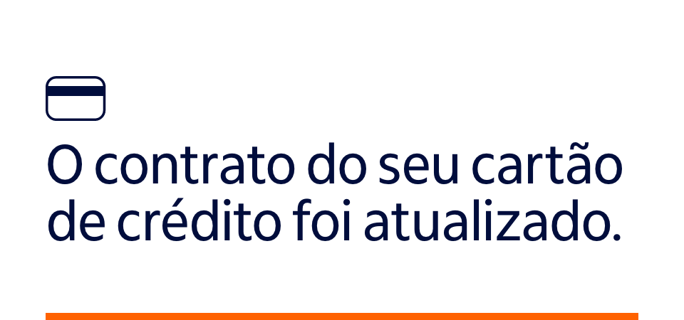 O contrato do seu cartão de crédito foi atualizado.