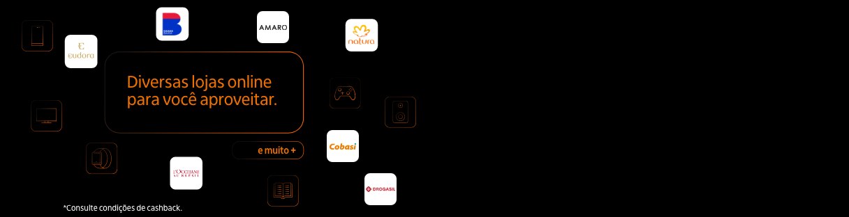 Texto "Diversas lojas online para você aproveitar e muito mais. Consulte condições de cashback." com logos dos parceiros Casas Bahia, Cobasi, Amaro e Eudora, Natura, L'Occitane en Provence e Drogasil.